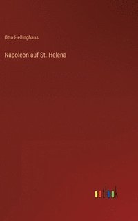 Napoleon auf St. Helena (inbunden)