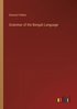 Grammar of the Bengali Language