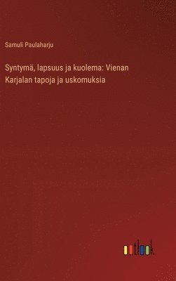 Syntym�, lapsuus ja kuolema (h�ftad)