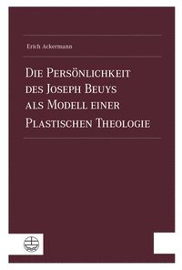 Die Personlichkeit Des Joseph Beuys ALS Modell Einer Plastischen Theologie (häftad)