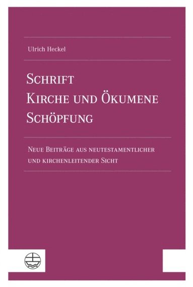 Schrift ? Kirche und ÿkumene ? Schöpfung (h�ftad)