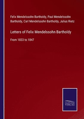 Letters of Felix Mendelssohn Bartholdy (inbunden)