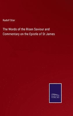 Words of the Risen Saviour and Commentary on the Epistle of St James (häftad)