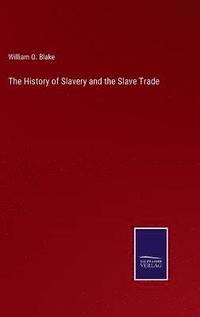 The History Of Slavery And The Slave Trade - William O Blake - Bok ...