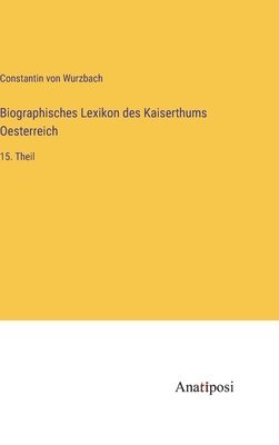 Biographisches Lexikon des Kaiserthums Oesterreich (häftad)