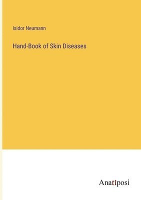 Hand-Book of Skin Diseases (häftad)