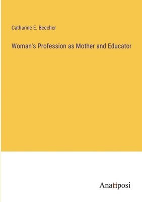 Woman's Profession as Mother and Educator (hftad)