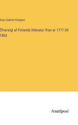 fversigt af Finlands litteratur ifran ar 1771 till 1863 (hftad)
