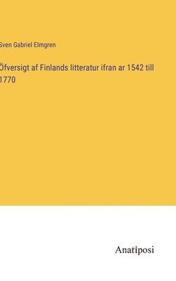fversigt af Finlands litteratur ifran ar 1542 till 1770 (hftad)