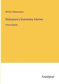 Shakspeare's Dramatiska Arbeiten (häftad)