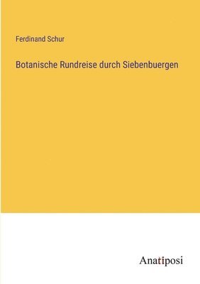 Botanische Rundreise durch Siebenbuergen (h�ftad)