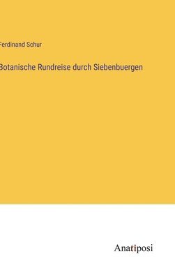 Botanische Rundreise durch Siebenbuergen (h�ftad)