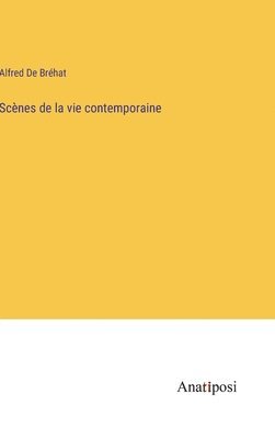 Scènes de la vie contemporaine - Alfred De Bréhat - Bok (9783382722050 ...