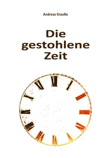 Die gestohlene Zeit (inbunden)