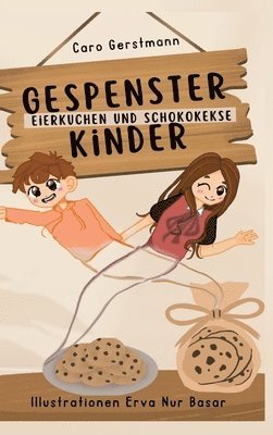 Gespensterkinder: Eierkuchen und Schokokekse (inbunden)