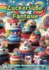 Zuckers��e Fantasie: Das Cupcake-Ausmalabenteuer