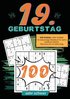 19. Geburtstag- Sudoku Geschenkbuch: 100 Sudoku- sehr schwer. Ein Geburtstags-Rätselbuch für wahre Denksport-Meister. Alles Gute zum 19. Geburtstag.