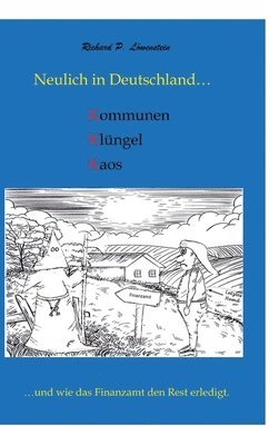 Neulich in Deutschland... Komunen, Klüngel, Kaos: ...und wie das Finanzamt den Rest erledigt. (häftad)
