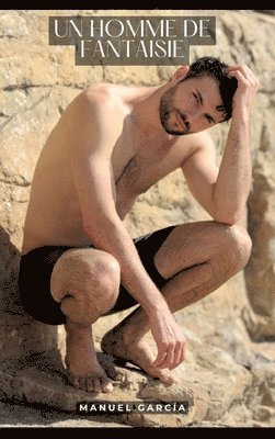Un Homme de Fantaisie: Histoires Érotiques Gay de Sexe Explicite (häftad)