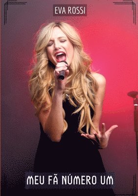 Meu f� n�mero um: Contos de Sexo Expl�cito para Adultos (h�ftad)