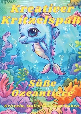 Kreativer Kritzelspa - Se Ozeantiere: Kritzeln, Malen und Spa haben mit den Tieren der Unterwasserwelt (hftad)