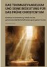 Das Thomasevangelium und seine Bedeutung fr das frhe Christentum