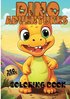 Dino Adventures Coloring Book: Fun and Friendly Dinosaurs for Kids to Color and Explore!