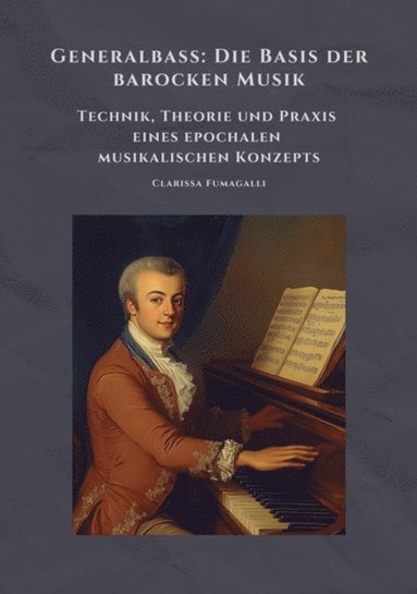 Generalbass:  Die Basis der barocken Musik (inbunden)