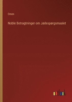 Noble Betragtninger om Jdesprgsmaalet (hftad)