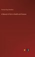 A Manual of Diet in Health and Disease