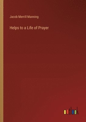 Helps to a Life of Prayer (häftad)
