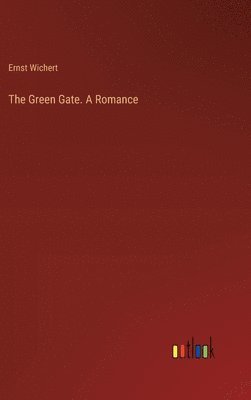 Green Gate. A Romance (häftad)