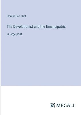 The Devolutionist and the Emancipatrix (hftad)