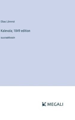 Kalevala; 1849 edition (hftad)