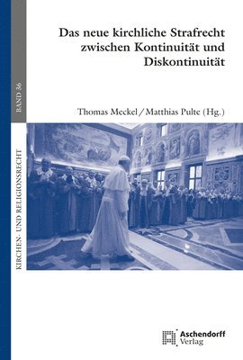 Das Neue Kirchliche Strafrecht Zwischen Kontinuitat Und Diskontinuitat (hftad)