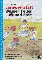 Lernwerkstatt: Wasser, Feuer, Luft und Erde (inbunden)