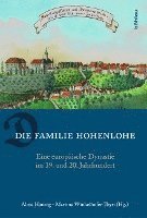 Die Familie Hohenlohe: Eine Europaische Dynastie Im 19. Und 20. Jahrhundert (inbunden)