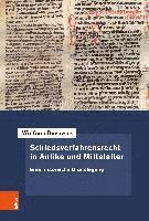 Schiedsverfahrensrecht in Antike und Mittelalter (inbunden)