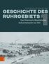 Geschichte Des Ruhrgebiets: Bd. 1: Der Rheinisch-Westfalische Industriebezirk Bis 1914