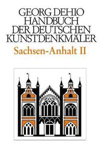 Dehio - Handbuch der deutschen Kunstdenkmaler / Sachsen-Anhalt Bd. 2 (inbunden)