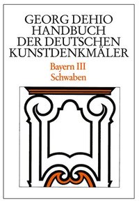 Dehio - Handbuch der deutschen Kunstdenkmler / Bayern Bd. 3 (inbunden)