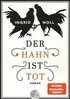 Der Hahn ist tot