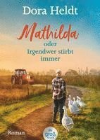 Mathilda oder Irgendwer stirbt immer -  Dora Heldts warmherzig-schrge Dorfkrimi-Komdie, jetzt in groer Schrift (hftad)