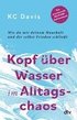 Kopf ber Wasser im Alltagschaos