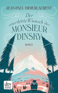 Der unerhörte Wunsch des Monsieur Dinsky (e-bok)