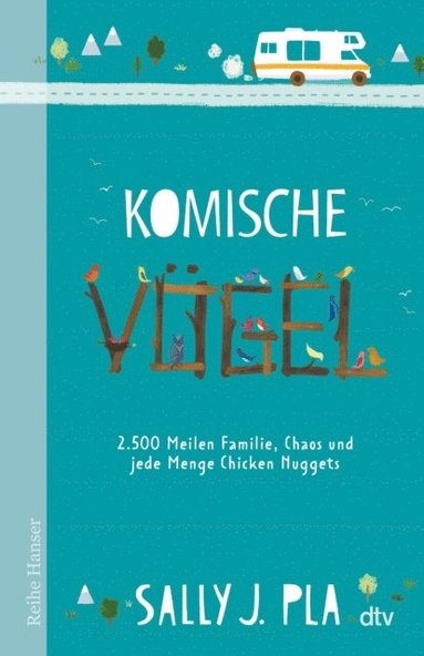 Komische Vögel ? 2.500 Meilen Familie, Chaos und jede Menge Chicken Nuggets (kartonnage)