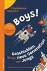 Boys! Geschichten f�r die neue Generation von Jungs