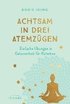 Achtsam in drei Atemz�gen