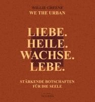 Liebe. Heile. Wachse. Lebe. (inbunden)