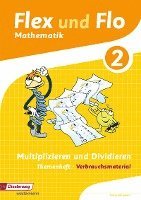 Flex und Flo. Themenheft Multiplizieren und Dividieren 2: Verbrauchsmaterial - Ausgabe 2013 (inbunden)